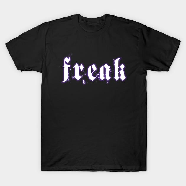 freak T-Shirt by ATGoth
